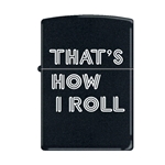 Zippo That's How I Roll 45060